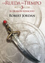 El dragón renacido (La rueda del tiempo 3)
