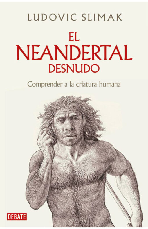 El Neandertal desnudo