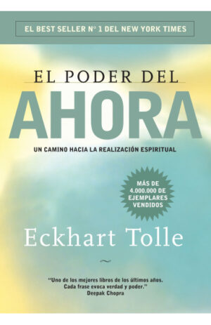 El poder del ahora. Un camino hacia la realización espiritual