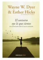 El universo oye lo que sientes. Una conversación sobre la Ley de la Atracción