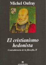 El cristianismo hedonista. Contrahistoria de la filosofía, II