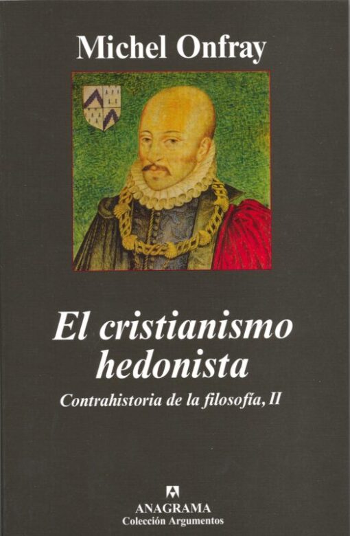 El cristianismo hedonista. Contrahistoria de la filosofía, II