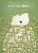 El Rey Oso Blanco y Otros Cuentos Maravillosos