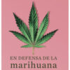 En defensa de la marihuana