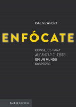Enfócate. Consejos para alcanzar el éxito en un mundo disperso