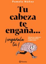 Tu cabeza te engaña... ¡Engáñala tú!