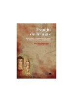 Espejo de brujas. Mujeres transgresoras a través de la historia