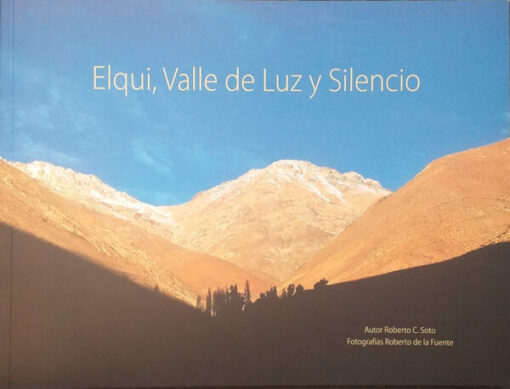 Elqui, valle de luz y silencio