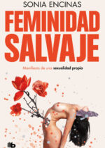 Feminidad salvaje: Manifiesto de una sexualidad propia