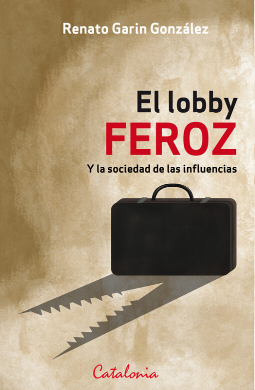 El lobby feroz y la sociedad de las influencias