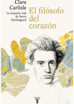 El filósofo del corazón. La inquieta vida de Sören Kierkegaard