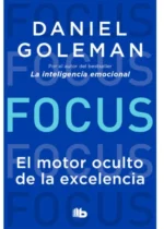 Focus. El motor oculto de la excelencia