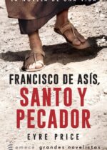 Francisco de Asis. Santo y pecador