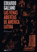 Las venas abiertas de América Latina. Edición 50 aniversario