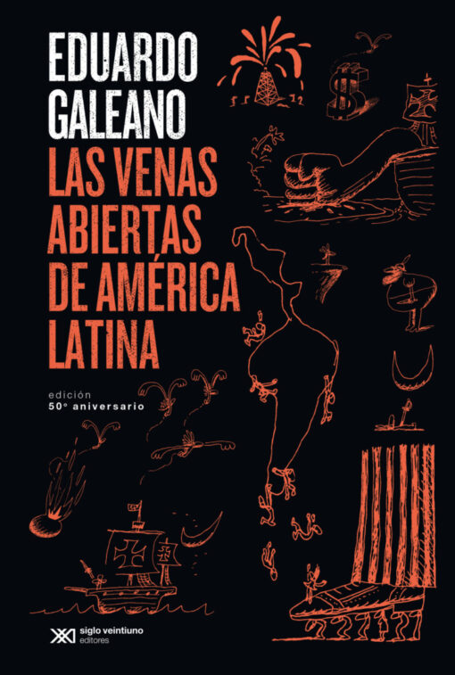 Las venas abiertas de América Latina. Edición 50 aniversario