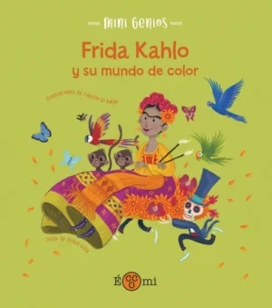 Frida Kahlo y su mundo de color
