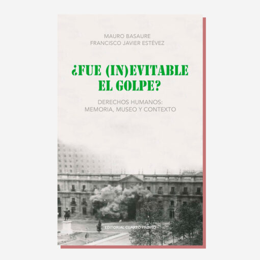 ¿Fue (in)evitable el golpe? Derechos humanos: memoria, museo y contexto