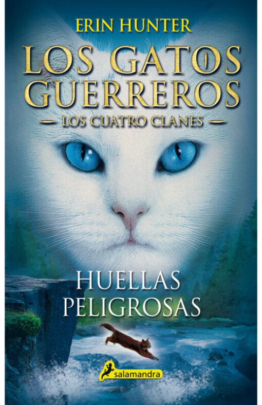 Huellas peligrosas (Los gatos guerreros. Los cuatro clanes #5)