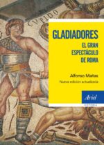 Gladiadores. El gran espectáculo de Roma