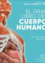 El gran libro del cuerpo humano. La guía visual definitiva