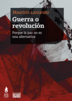 Guerra o revolución. Porque la paz no es una alternativa