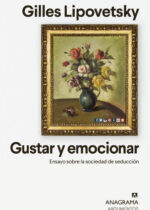 Gustar y emocionar: Ensayo sobre la sociedad de seducción