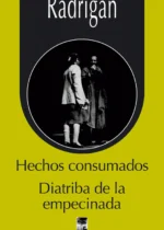Hechos consumados, Diatriba de la empecinada