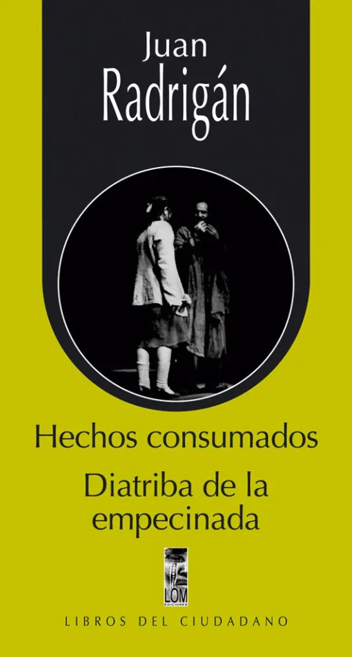 Hechos consumados, Diatriba de la empecinada