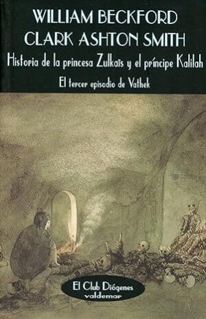 Historia de la princesa Zulkaïs y el príncipe Kalilah. El tercer episodio de Vathek