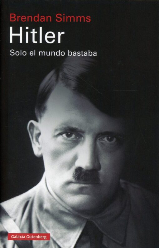 Hitler: Solo el mundo bastaba