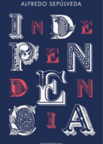 Independencia. Siete crónicas históricas