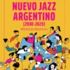Un panorama del nuevo jazz argentino (2000-2020)