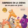 Sorpresas en la sabana ¡No me gusta ser jirafa!