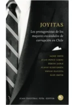 Joyitas. Los protagonistas de los mayores escándalos de corrupción en Chile