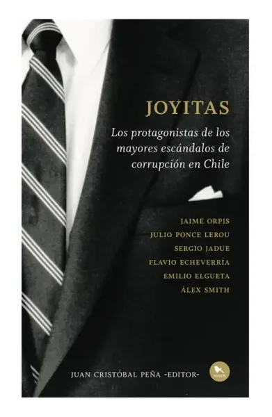 Joyitas. Los protagonistas de los mayores escándalos de corrupción en Chile