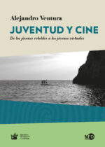 Juventud y cine. De los jóvenes rebeldes a los jóvenes virtuales