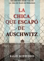 La chica que escapó de Auschwitz
