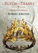 La corona de espadas (La rueda del tiempo 7)