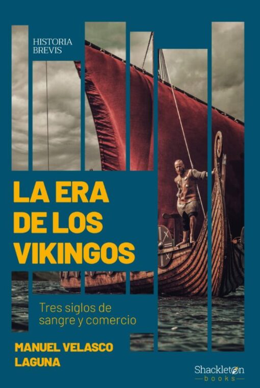 La era de los vikingos. Tres siglos de sangre y comercio