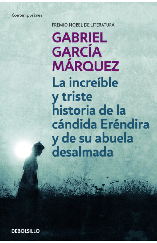 La increible y triste historia de la cándida Eréndira y de su abuela desalmada