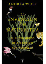 La invención de la naturaleza. El Nuevo Mundo de Alexander von Humboldt