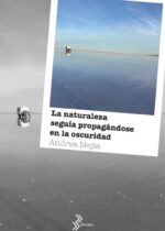 La naturaleza seguía propagándose en la oscuridad