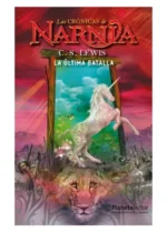 Las crónicas de Narnia 7. La última batalla