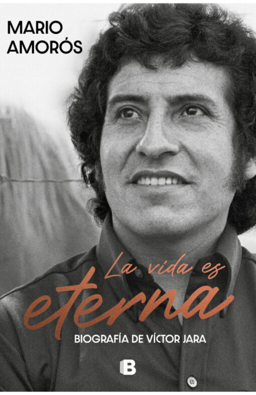 La vida es eterna. Biografía de Víctor Jara