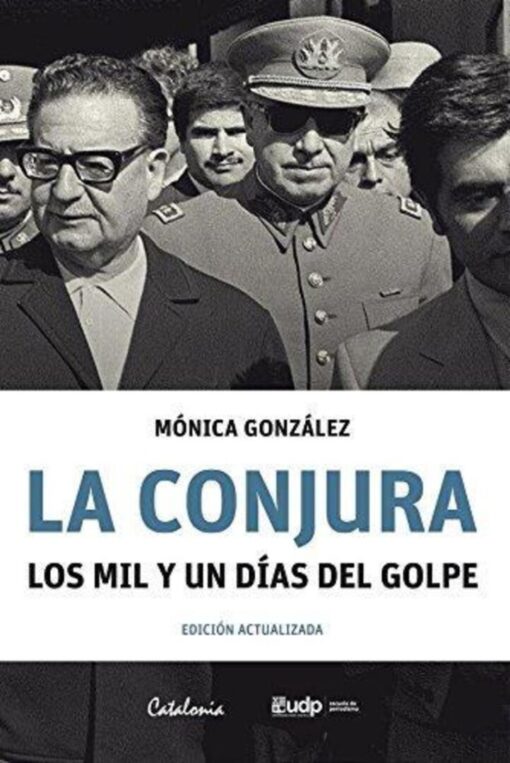 La conjura. Los mil y un días del golpe