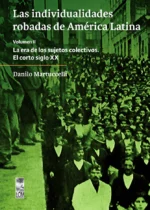 Las individualidades robadas de América Latina, volumen II