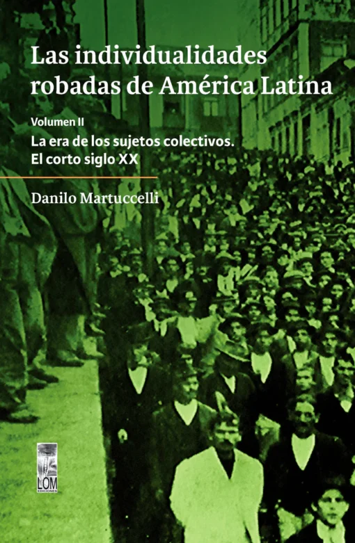 Las individualidades robadas de América Latina, volumen II