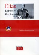 Elías Lafertte Gaviño. Vida de un comunista