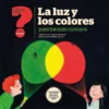 La luz y los colores para los más curiosos