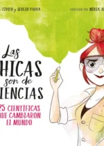 Las chicas son de ciencias. 25 científicas que cambiaron el mundo